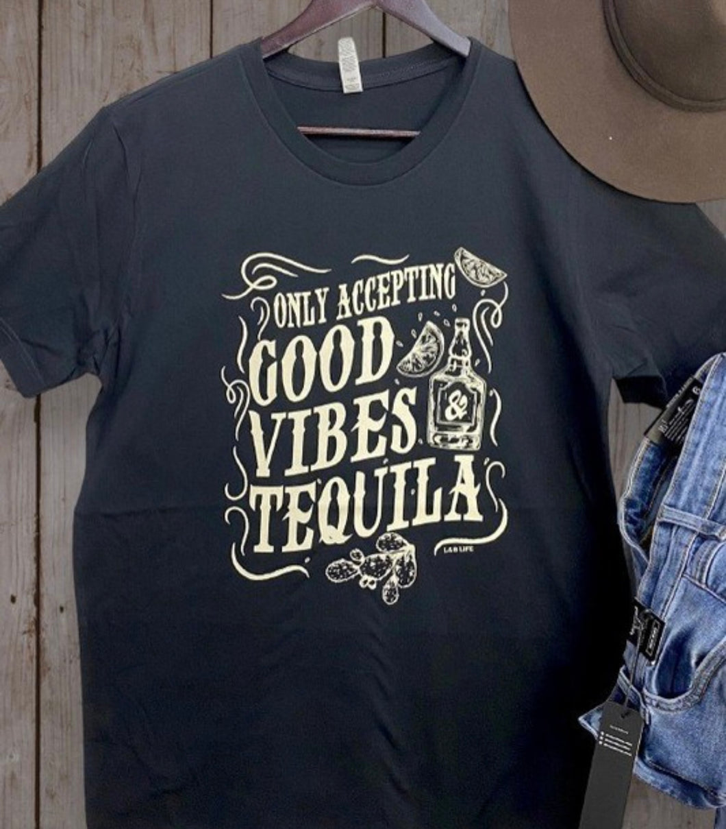 Black & cream only accepting good vibes & tequila t-shirt