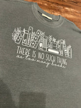 Load image into Gallery viewer, Ash Jade “there is no such thing as too many books” t-shirt
